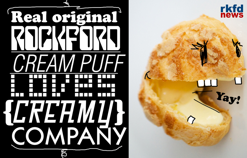 REAL ORIGINAL ROCKFORD CREAM PUFF CAMPAIGN:  City Of Rockford Tourism and Arts Committees and Coffee Drinking Boards have unleased a marketing campaign they paid for that is counting on the town's charitably creative cream puffs to make more creamy company happen, or something.