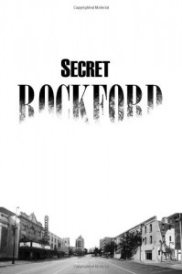 "Secret Rockford," By Michael Kleen